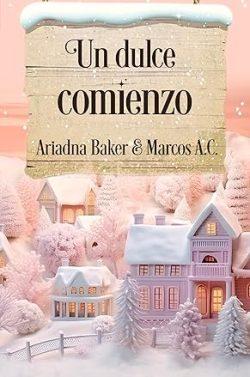 Un  dulce  comienzo  |  Ariadna  Baker  &  Marcos  A.C.