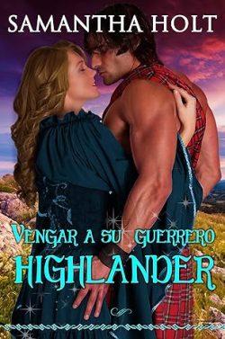 Vengar  a  su  guerrero  Highlander  |  Samantha  Holt