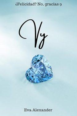Vy  (¿Felicidad?  No,  gracias  9)  |  Eva  Alexander